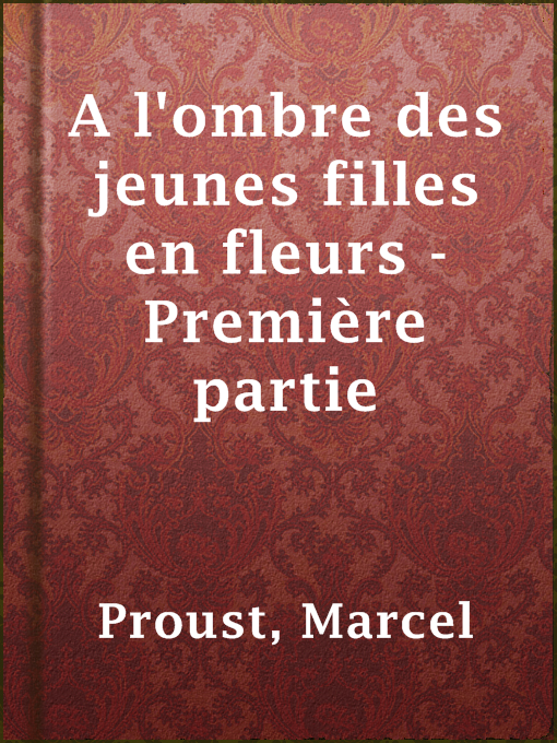 Title details for A l'ombre des jeunes filles en fleurs - Première partie by Marcel Proust - Available